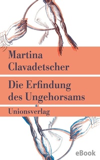 Abbildung von: Die Erfindung des Ungehorsams - Unionsverlag