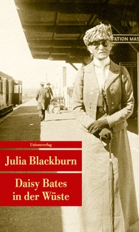 Abbildung von: Daisy Bates in der Wüste - Unionsverlag