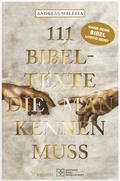 Cover: 111 Bibeltexte, die man kennen muss. Das Beste aus der Bibel: Bibelgeschichten, denen nichts Menschliches fremd ist. Illustriertes Geschenkbuch mit Bibelzitaten, die Sie zum Staunen bringen werden! - Deutsche Bibelgesellschaft