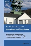 Cover: Der kleine Sauerl&auml;nder erz&auml;hlt Untert&auml;giges und &Uuml;berirdisches - tredition