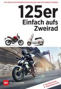 Abbildung von: 125er: Einfach aufs Zweirad - Delius Klasing