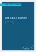 Cover: Der digitale Nachlass - Schulthess Juristische Medien