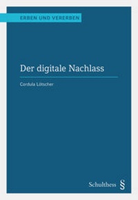 Enlarge image Cover: Der digitale Nachlass - Schulthess Juristische Medien