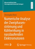 Cover: Numerische Analyse der Zweiphasenstr&ouml;mung und K&uuml;hlwirkung in nasslaufenden Elektromotoren - Springer Vieweg