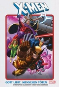 Cover: X-Men: Gott liebt, Menschen t&ouml;ten - Panini Verlags GmbH