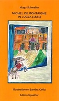 Cover: MICHEL DE MONTAIGNE IN LUCCA (1581) - EDITION SIGNAThUR