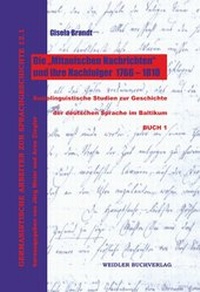 Abbildung von: Die "Mitauischen Nachrichten" und ihre Nachfolger 1766-1810 - Weidler Buchverlag Berlin