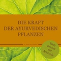 Cover: Die Kraft der ayurvedischen Pflanzen - bel Verlag & Sprachen