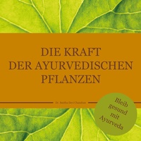 Abbildung von: Die Kraft der ayurvedischen Pflanzen - bel Verlag & Sprachen