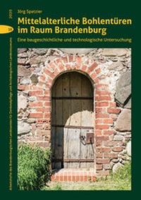 Abbildung von: Mittelalterliche Bohlentüren im Raum Brandenburg - hendrik Bäßler verlag, berlin