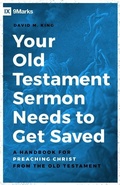Cover: Your Old Testament Sermon Needs to Get Saved - Moody Publishers