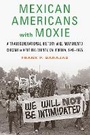 Bild: Mexican Americans with Moxie - University of Nebraska Press