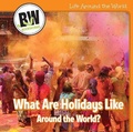 Cover: What Are Holidays Like Around the World? - Cavendish Square Publishing