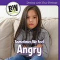 Cover: Sometimes We Feel Angry - Cavendish Square Publishing