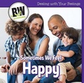 Cover: Sometimes We Feel Happy - Cavendish Square Publishing