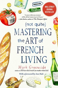 Abbildung von: (Not Quite) Mastering the Art of French Living - Skyhorse Publishing