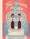Cover: Two Grooms on a Cake - Little Bee Books Inc.