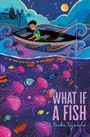 Cover: What If a Fish - Simon & Schuster Books for Young Readers