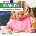 Cover: Should Peanuts Be Banned in Schools? - Kidhaven Publishing
