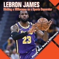 Cover: Lebron James - Kidhaven Publishing
