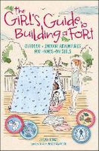 Enlarge image Cover: The Girl's Guide to Building a Fort - Andrews McMeel Publishing