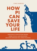 Cover: How Pi Can Save Your Life - Ulysses Press