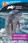 Cover: Animal Planet All-Star Readers: I Am Fungie the Dolphin Level 2 - Readerlink Distribution Services, LLC