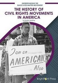 Enlarge image Cover: The History of Civil Rights Movements in America - Brightpoint Press