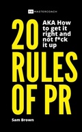 Cover: 20 Rules of PR AKA - How to get it right and not f**k it up - PR Mastercoach