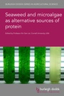 Cover: Seaweed and microalgae as alternative sources of protein - Burleigh Dodds Science Publishing