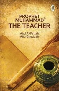 Abbildung von: Prophet Muhammad The Teacher - Claritas Books