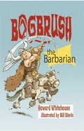 Cover: Bogbrush the Barbarian - Winged Hussar Publishing, LLC