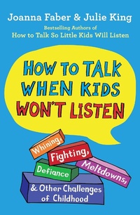 Enlarge image Cover: How to Talk When Kids Won't Listen - Simon & Schuster