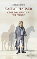 Cover: Kaspar Hauser oder das Wunder der Pferde - Alfa-Veda-Verlag