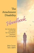 Cover: The Attachment Disability Handbook - Bidwell Learning Center