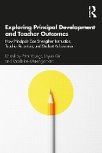 Enlarge image Cover: Exploring Principal Development and Teacher Outcomes - Routledge