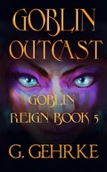 Cover: Goblin Outcast (Goblin Reign, #5) - Lucas Ross Publishing