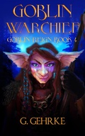 Cover: Goblin War Chief (Goblin Reign, #4) - Lucas Ross Publishing