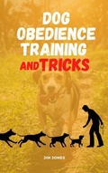 Cover: Dog Obedience Training And Tricks (Comprehensive, #1) - Jim Jones