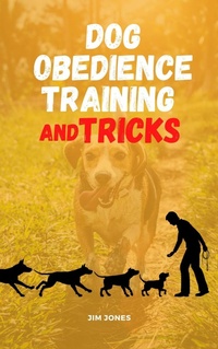 Enlarge image Cover: Dog Obedience Training And Tricks (Comprehensive, #1) - Jim Jones