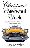 Cover: Christmas in Caterwaul Creek - Kay Keppler