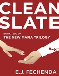 Cover: Clean Slate (The New Mafia Trilogy, #2) - The New Mafia Trilogy