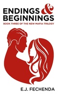 Cover: Endings & Beginnings (The New Mafia Trilogy, #3) - The New Mafia Trilogy
