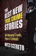Cover: The Best New True Crime Stories: Well-Mannered Crooks, Rogues & Criminals - Turner Publishing Company