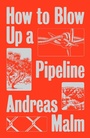 Cover: How to Blow Up a Pipeline - Verso Books