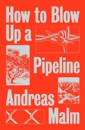 Cover: How to Blow Up a Pipeline - Verso Books