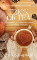 Cover: Trick or Tea (Love on Belmont, #0.2) - Head in the Ground Publishing