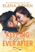 Cover: Keeping Happily Ever After - Elena Aitken