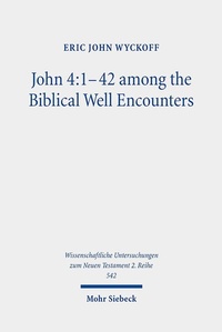 Abbildung von: John 4:1-42 among the Biblical Well Encounters - Mohr Siebeck