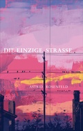 Cover: Die einzige Strasse - Kampa Verlag